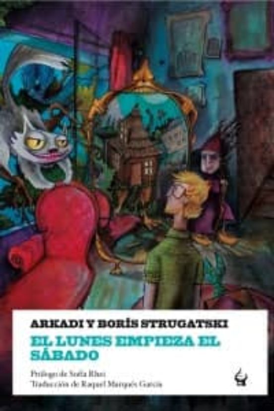 El lunes empieza el sábado (Arkadi y Boris Strugatski). Un Harry Potter soviético para adultos